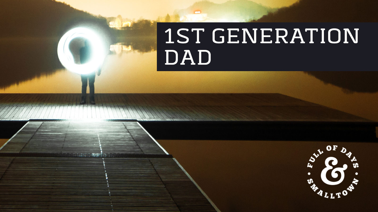 1st-Generation-Dad "As Far As They Can Get" Saying Header