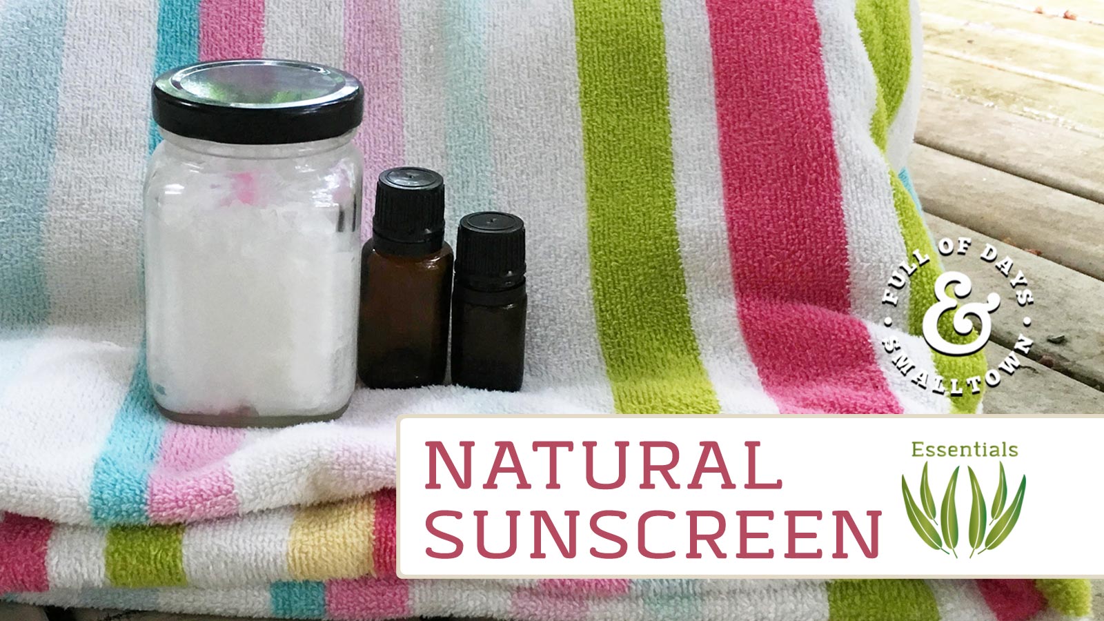 Essential Oil DIY Sunscreen Recipe Full of Days