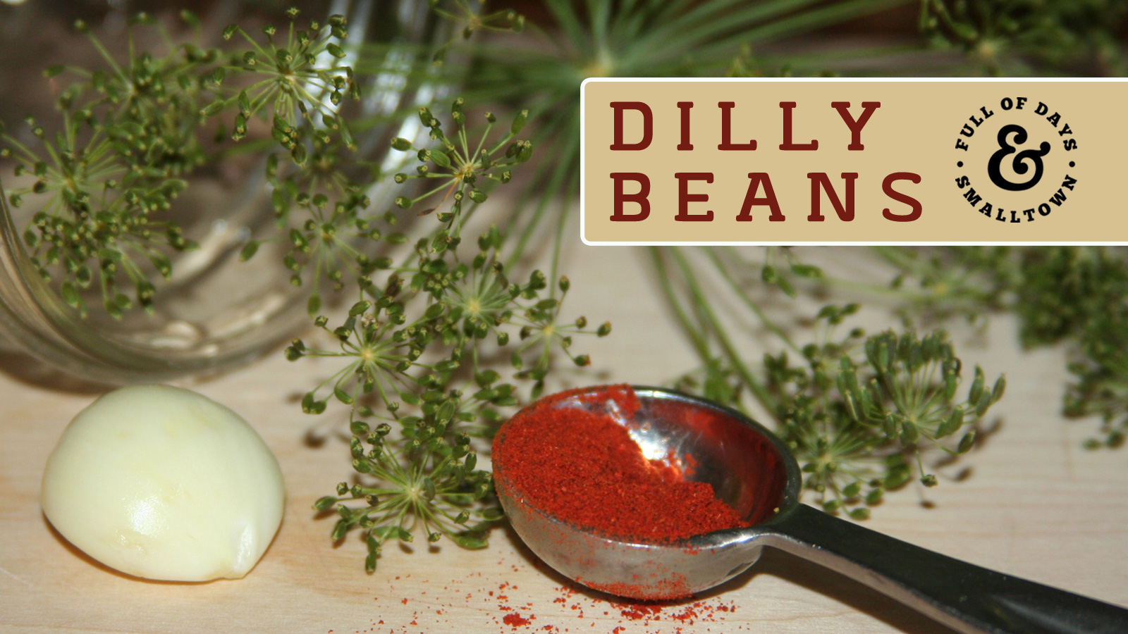 Canning-Dilly-Beans_Full-of-Days_1600-x-900