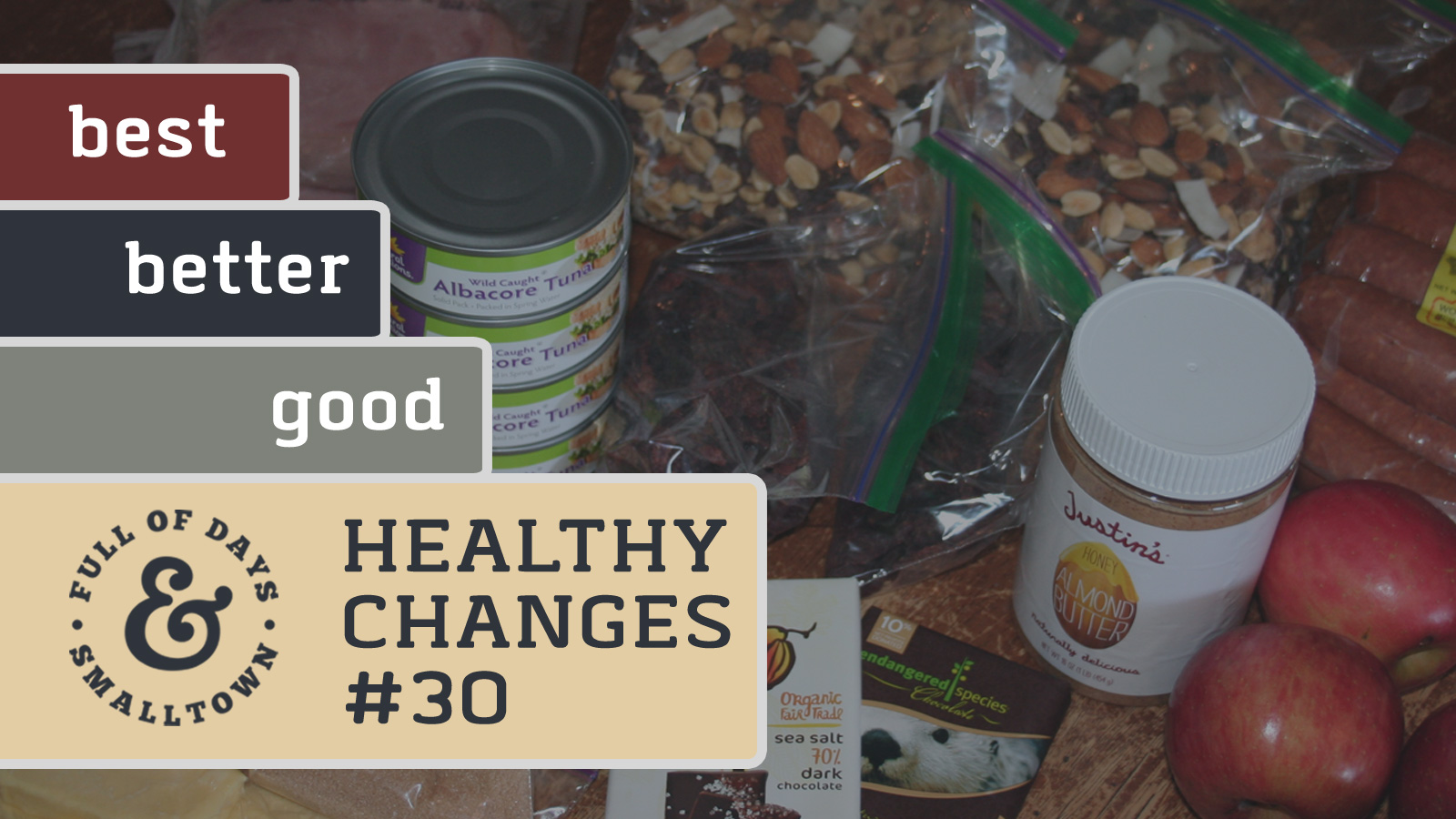 Healthy-Changes-30_Full-of-Days_Good-Better-Best_1600-x-900