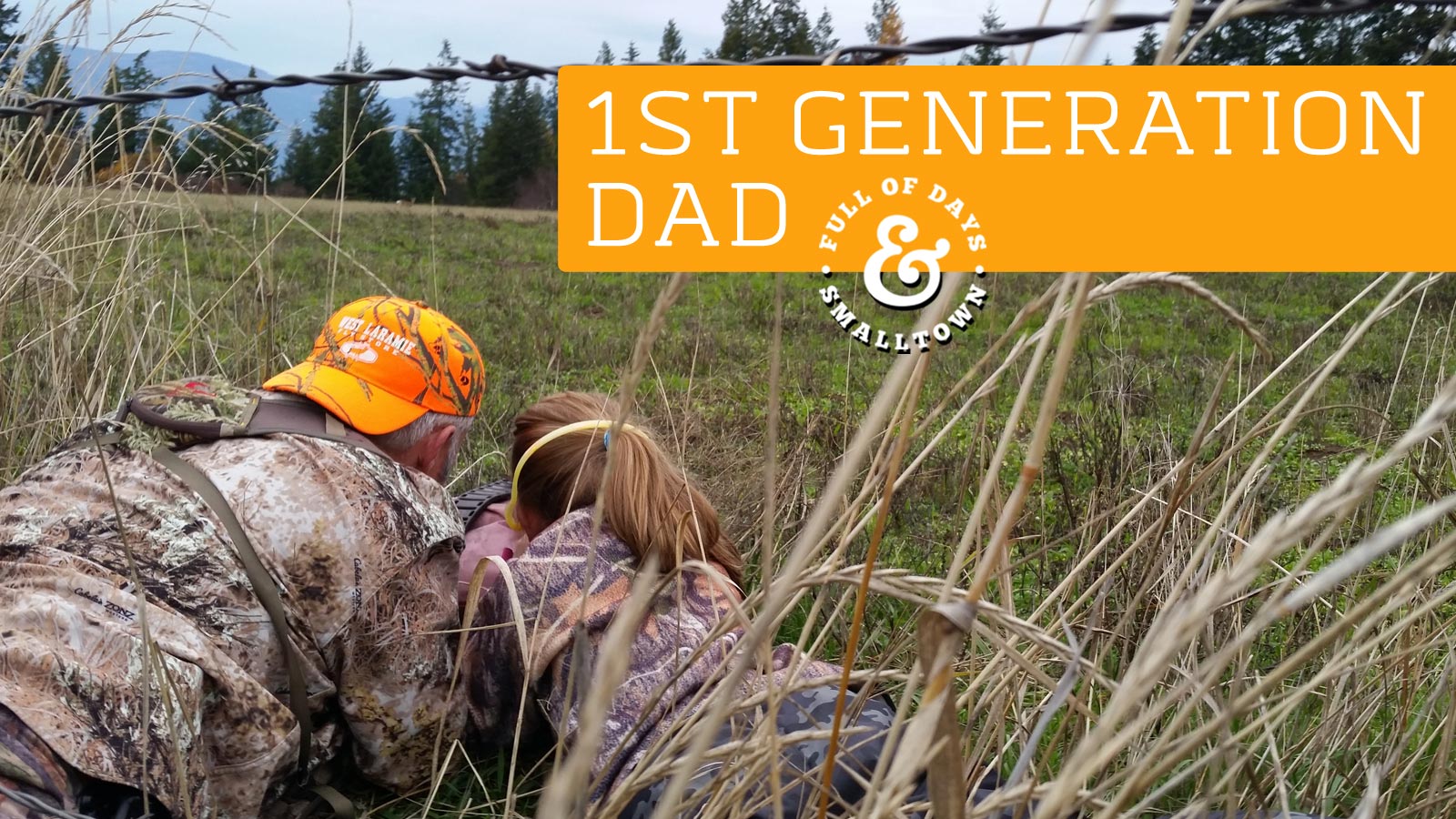 1st Generation Dad - Field Lessons