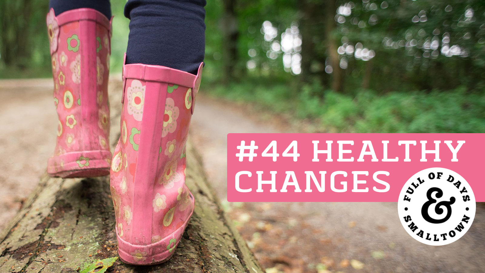 Healthy Change #44